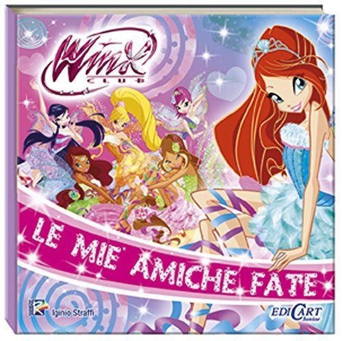 Le mie amiche fate. Winx club