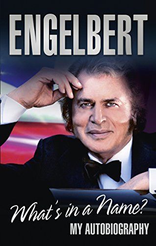 Engelbert: What's in a Name?: My Autobiography