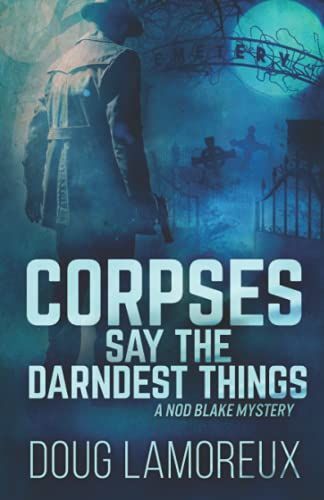 Corpses Say the Darndest Things