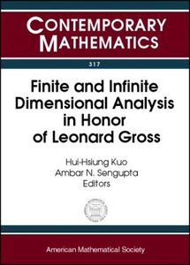 Finite and Infinite Dimensional Analysis in Honor of Leonard Gross