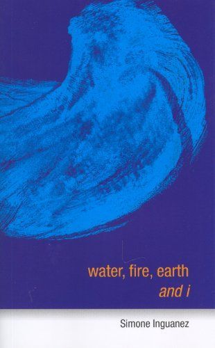 Water, Fire, Earth and I