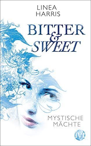 Bitter & Sweet 01. Mystische Mächte