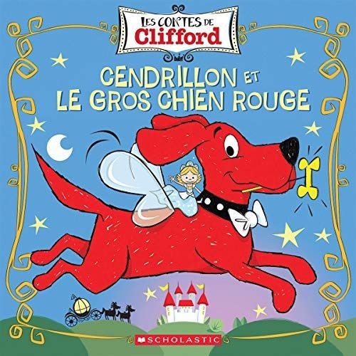 Les Contes de Clifford: Cendrillon Et Le Gros Chien Rouge