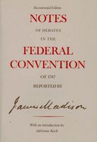 Notes of Debates in the Federal Convention of 1787