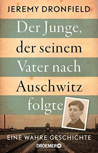 Der Junge, der seinem Vater nach Auschwitz folgte