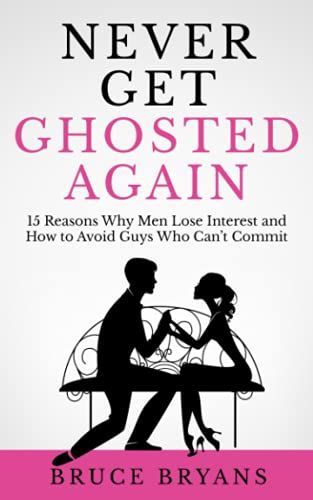 Never Get Ghosted Again