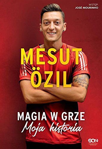Mesut Ozil Magia w grze Moja historia