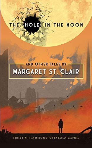 Hole in the Moon and Other Tales by Margaret St. Clair