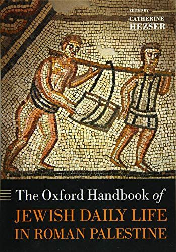 The Oxford Handbook of Jewish Daily Life in Roman Palestine