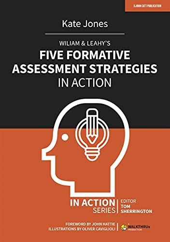 Wiliam and Leahy's Five Formative Assessment Strategies in Action