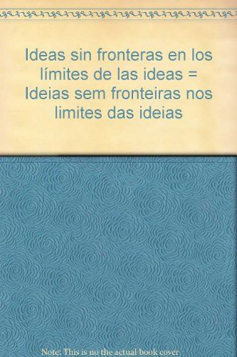 Ideas sin fronteras en los límites de las ideas