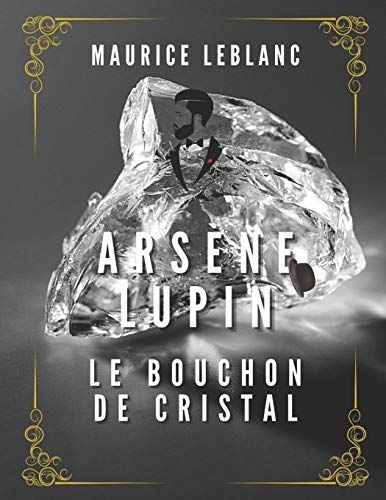 ARSENE LUPIN Le Bouchon de cristal