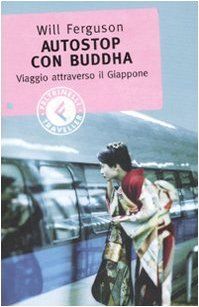 Autostop con Buddha. Viaggio attraverso il Giappone