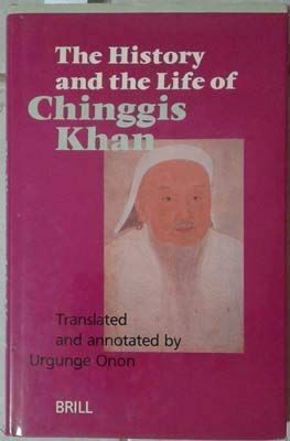 The History and the Life of Chinggis Khan