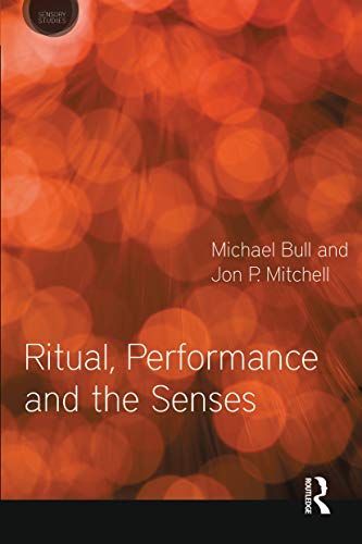 Ritual, Performance and the Senses