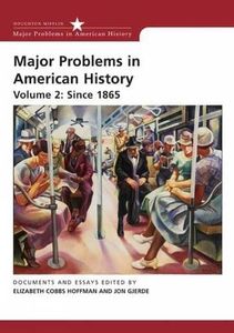 Major Problems in American History: Since 1865