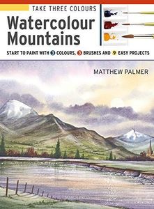 Take Three Colours: Mountains in Watercolour