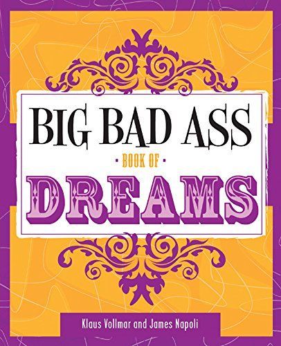 Big Bad Ass Book of Dreams