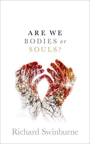 Are We Bodies Or Souls?