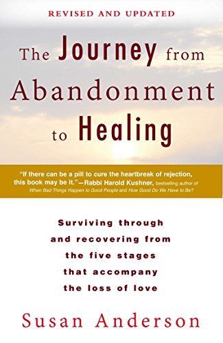 The Journey from Abandonment to Healing: Revised and Updated