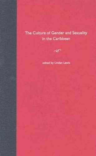 The Culture of Gender and Sexuality in the Caribbean