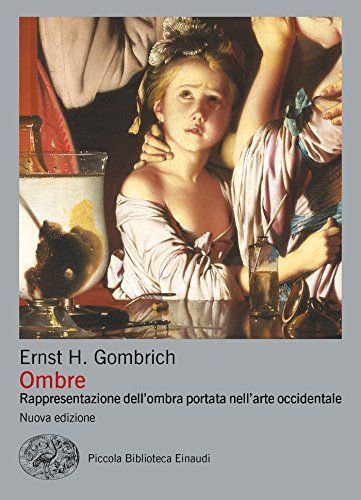 Ombre. La rappresentazione dell'ombra portata nell'arte occidentale. Ediz. illustrata