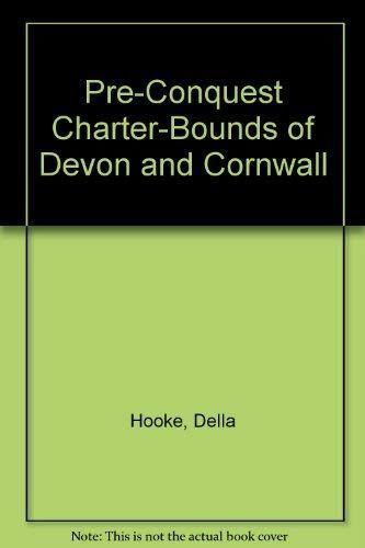 Pre-conquest Charter-bounds of Devon and Cornwall