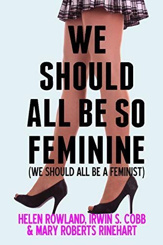 We Should All Be So Feminine: We Should All Be a Feminist