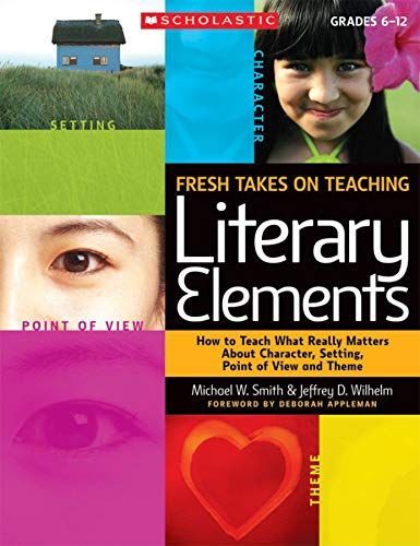 Fresh Takes on Teaching Literary Elements