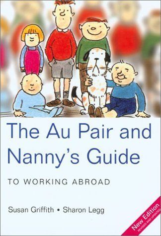 The Au Pair and Nanny's Guide to Working Abroad