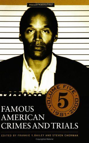 Famous American Crimes and Trials: 1981-2000
