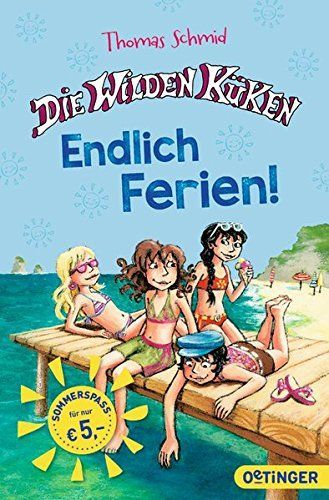 Die wilden Küken. Endlich Ferien!
