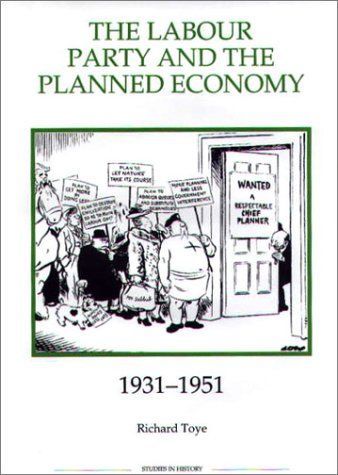 The Labour Party and the Planned Economy, 1931-1951