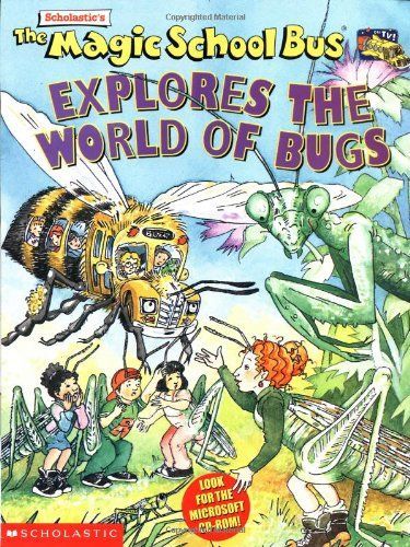 The Magic School Bus Explores the World of Bugs