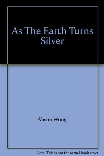 As the Earth Turns Silver