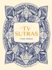 The TV Sutras