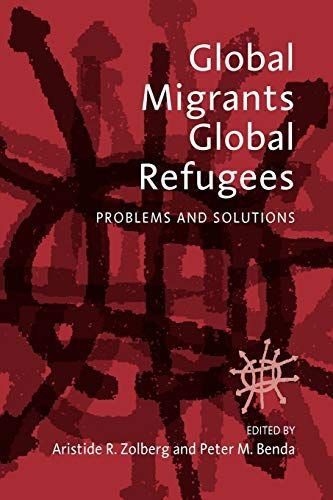 Global Migrants, Global Refugees