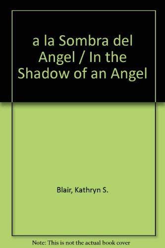 A LA Sombra Del Angel / In the Shadow of an Angel