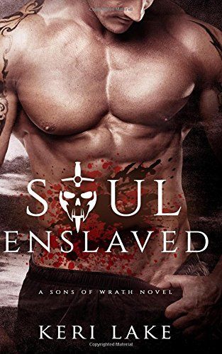 Soul Enslaved (Sons of Wrath, #3)