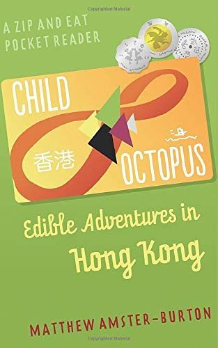 Child Octopus: Edible Adventures in Hong Kong