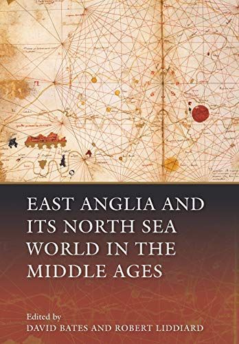 East Anglia and Its North Sea World in the Middle Ages