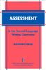 Assessment in the Second Language Writing Classroom