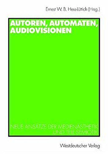 Autoren, Automaten, Audiovisionen