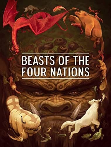 The Beasts of Four Nations: Creatures from Avatar--The Last Airbender and the Legend of Korra