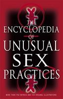 The Encyclopedia of Unusual Sex Practices