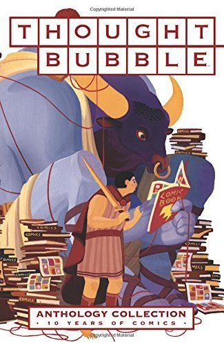 Thought Bubble Anthology Collection: 10 Years of Comics