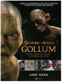 Il Signore degli Anelli. Gollum. Come abbiamo creato la magia del film