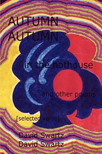 Autumn in the Hothouse And Other Poems