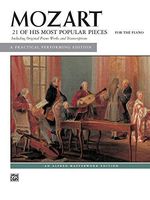Mozart -- 21 of His Most Popular Pieces