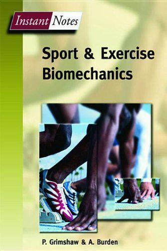 Instant Notes in Sport and Exercise Biomechanics